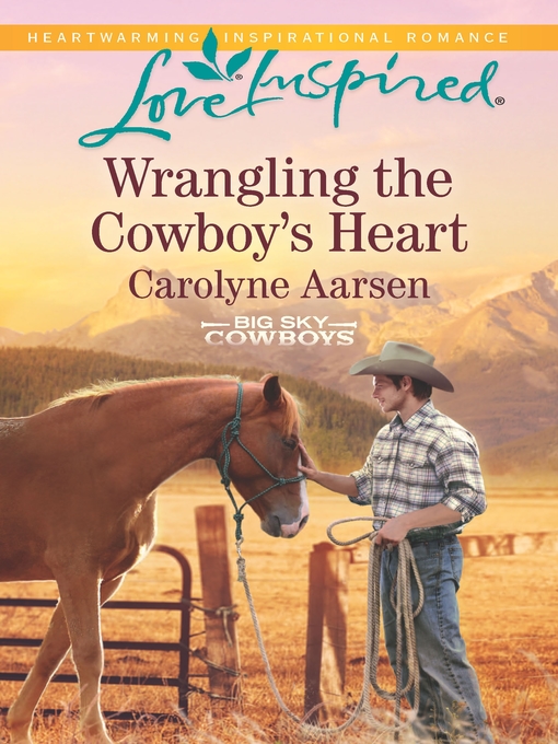 Title details for Wrangling the Cowboy's Heart by Carolyne Aarsen - Available